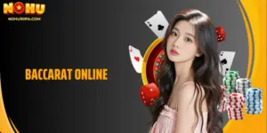 Tổng Quan Về Baccarat Online Những Thông Tin Hấp Dẫn 